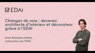 Changez de voie : devenez architecte d'intérieur et décorateur grâce à l'EDAI