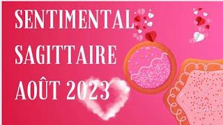 ????SAGITTAIRE????SENTIMENTAL~Ta vie amoureuse~AOÛT 2023~Un choix à faire~Une âme sœur en chemin