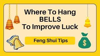 ???? Where to Hang BELLS to Improve Luck | Feng Shui Tips