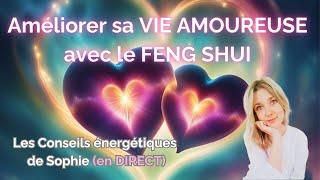 ✨Améliorer sa VIE AMOUREUSE avec le FENG SHUI ✨