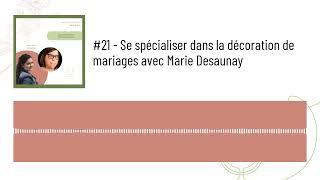 #21 - Se spécialiser dans la décoration de mariages avec Marie Desaunay