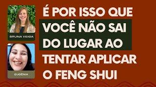 É por isso que você não sai do lugar ao tentar aplicar o Feng shui