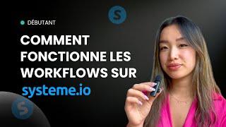 [DÉBUTANT] Comment fonctionne les Workflows sur Systeme.io (2025)