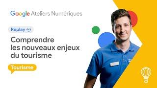 Tourisme : Quels sont les nouveaux enjeux pour développer une activité ?