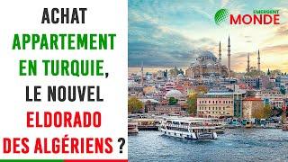 ???? Achat appartement en Turquie, ????️​ le nouvel eldorado des algériens ?