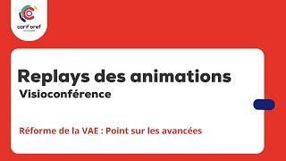 Réforme de la VAE : Point sur les avancées 2023